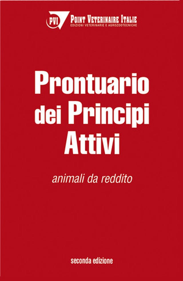Prontuario dei Principi Attivi - II Edizione - Animali da reddito